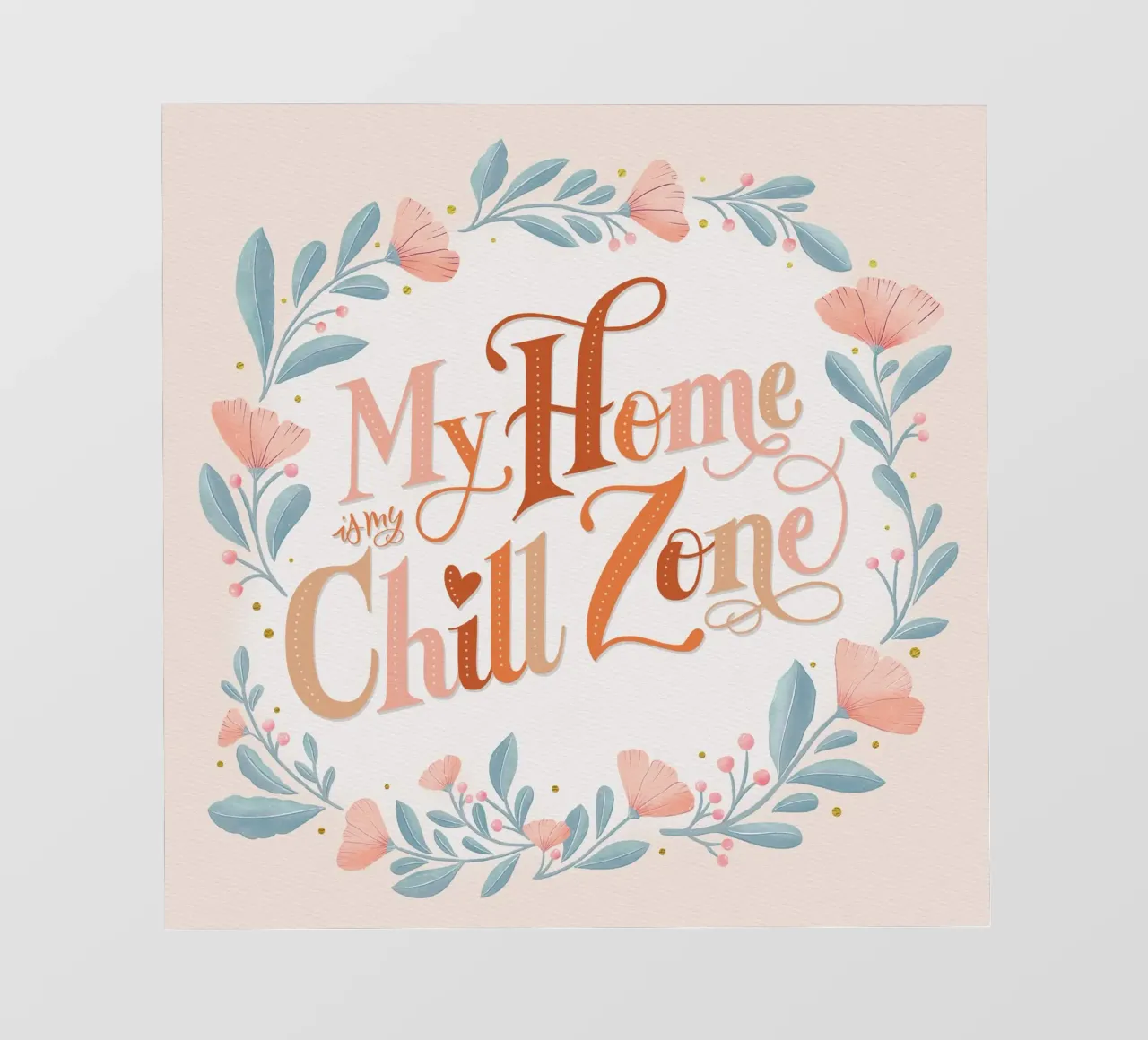 My Home Is My Chill Zone. Quote with Wreath of Flowers telo in pvc da CalliLetters
