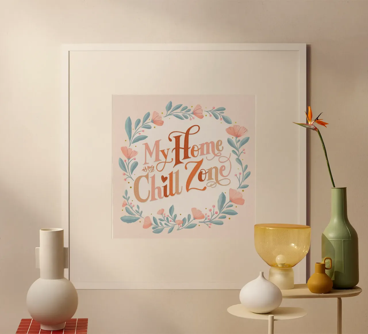 My Home Is My Chill Zone. Quote with Wreath of Flowers Poster mit Kunststoffrahmen von CalliLetters