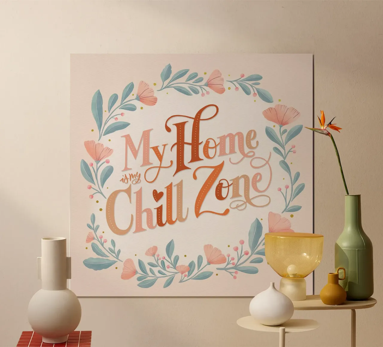 My Home Is My Chill Zone. Quote with Wreath of Flowers Poster mit Kunststoffrahmen von CalliLetters