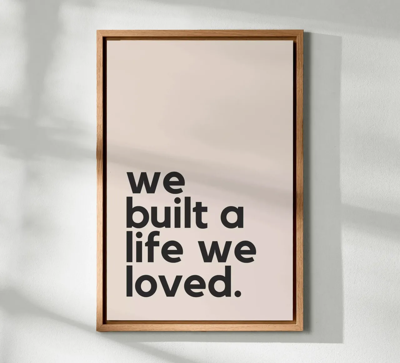 We Built A Life We Loved alluminio dibond da Mottos by Sinan Saydik
