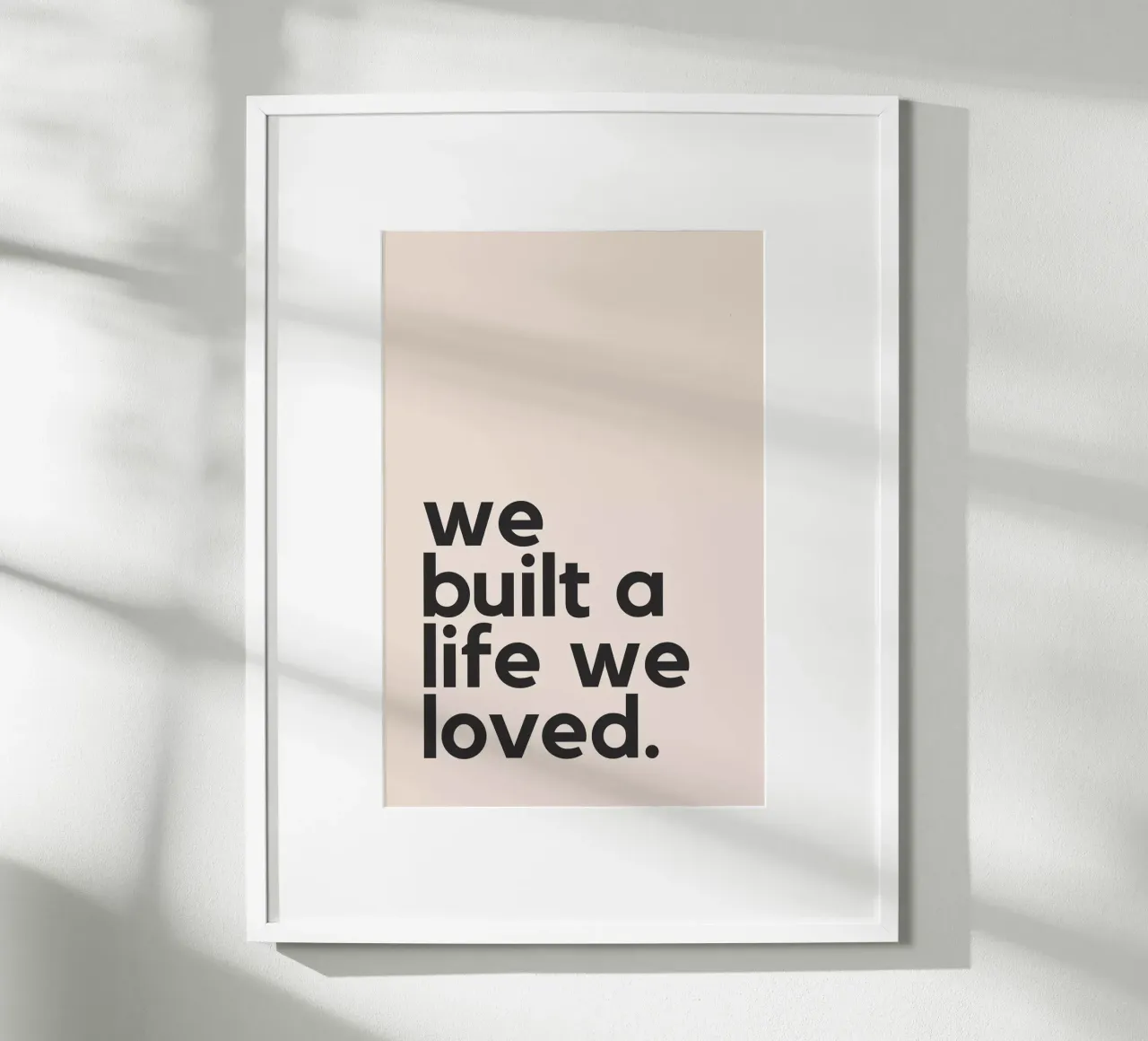 We Built A Life We Loved carta hahnemühle da Mottos by Sinan Saydik