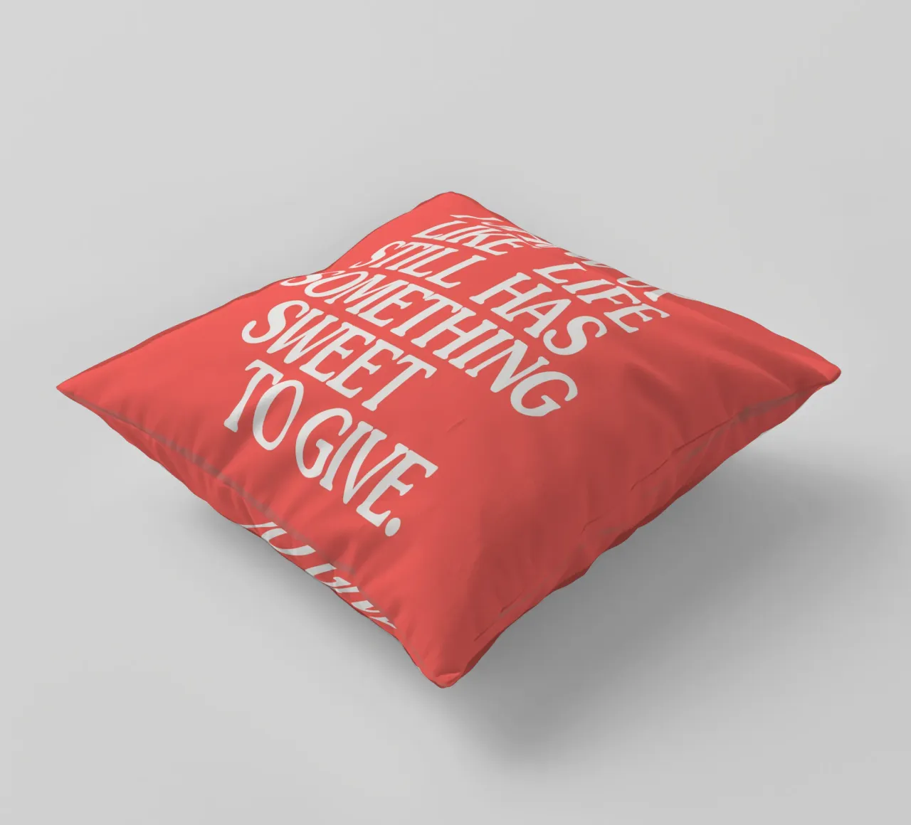 I Show Up Like Life Still Has Something Sweet to Give decorative cushion by THE MOTIVATED TYPE
