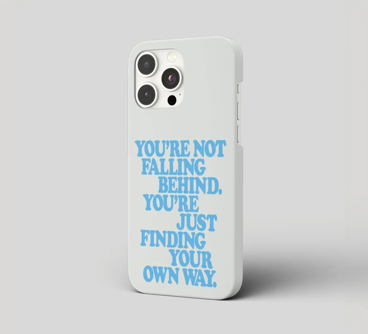 You’re Not Falling Behind. You’re Just Finding Your Own Way iphone case by THE MOTIVATED TYPE