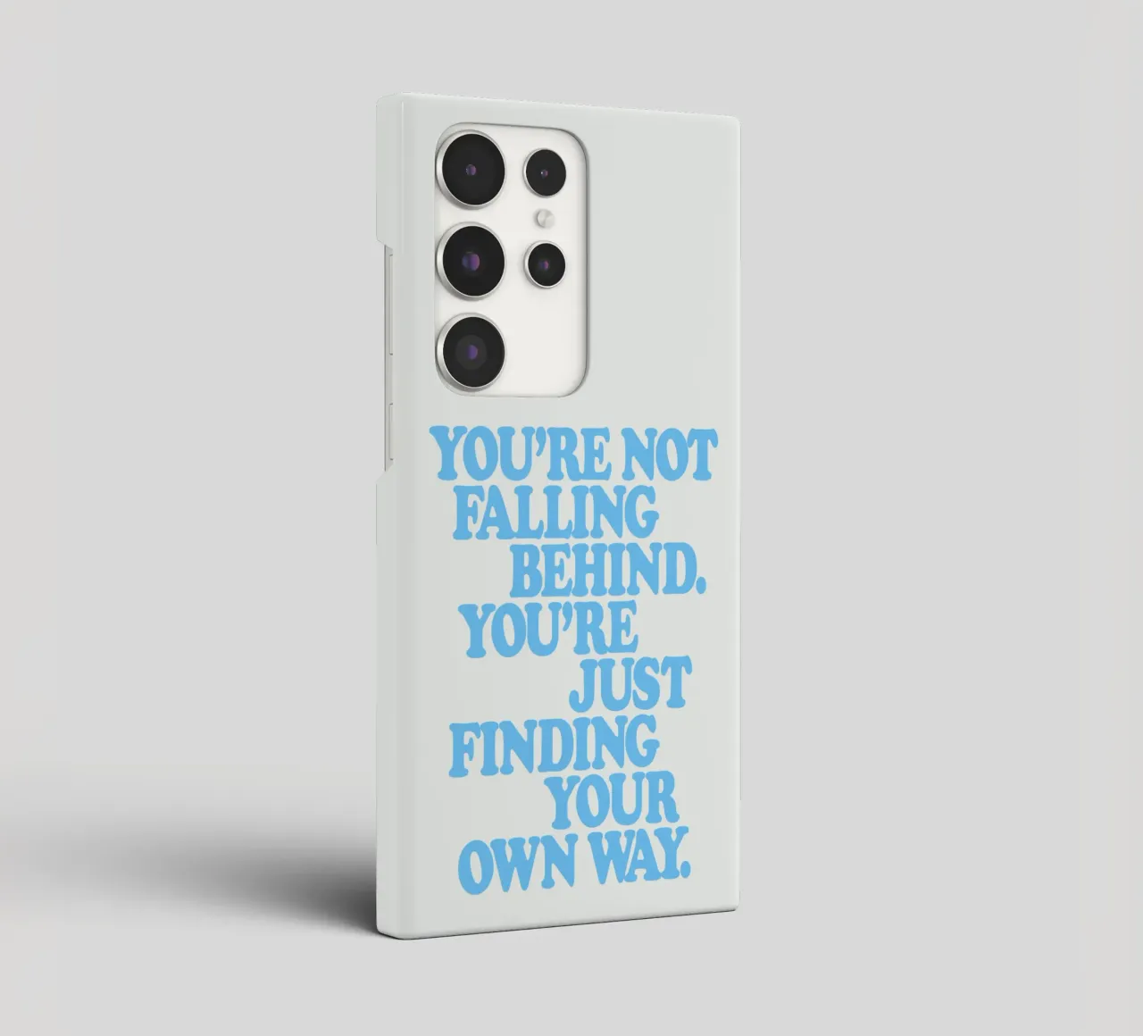 You’re Not Falling Behind. You’re Just Finding Your Own Way samsung phone case by THE MOTIVATED TYPE