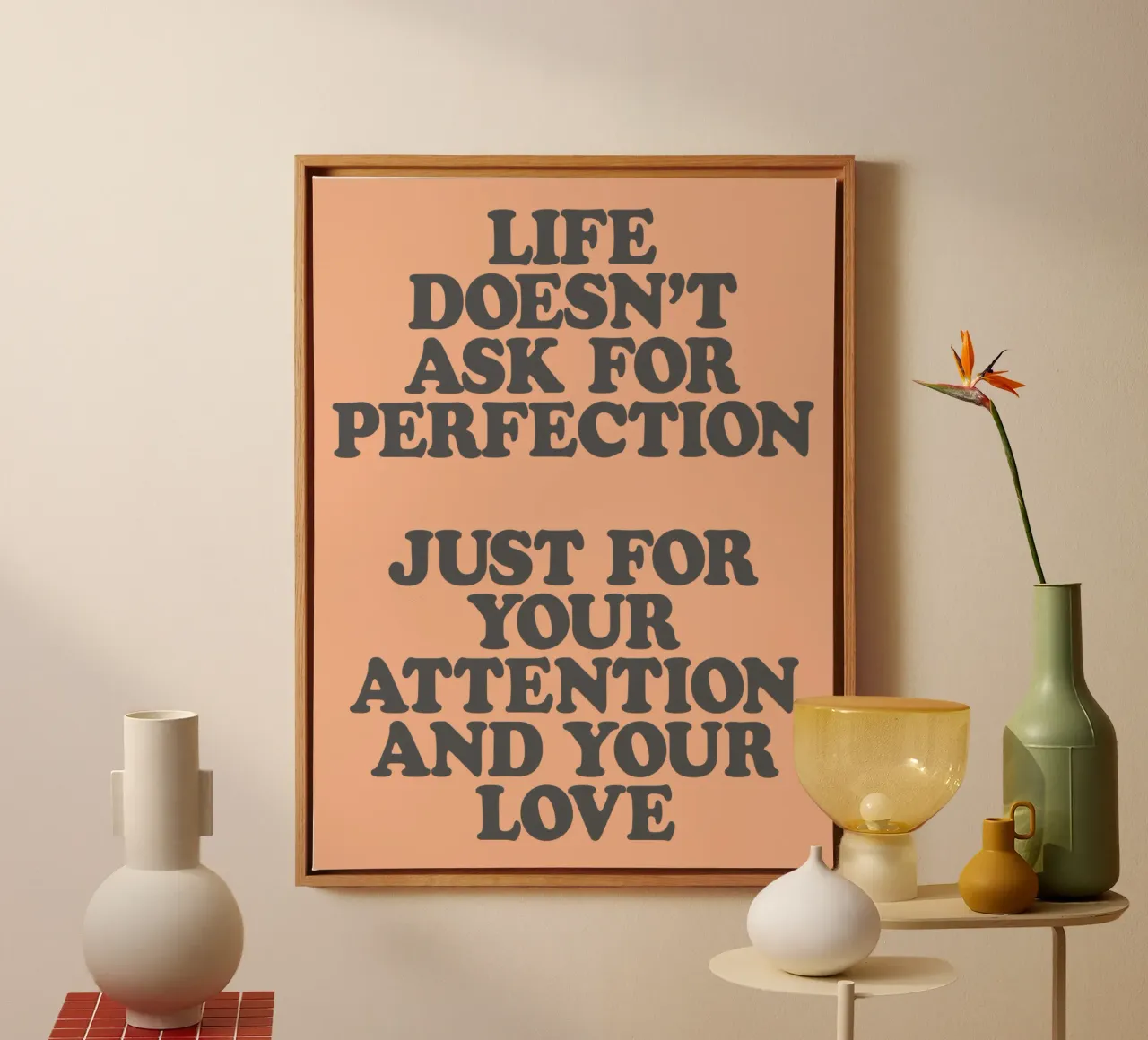 Life Doesn’t Ask for Perfection Just Your Attention and Love canvas with Floater frame by THE MOTIVATED TYPE