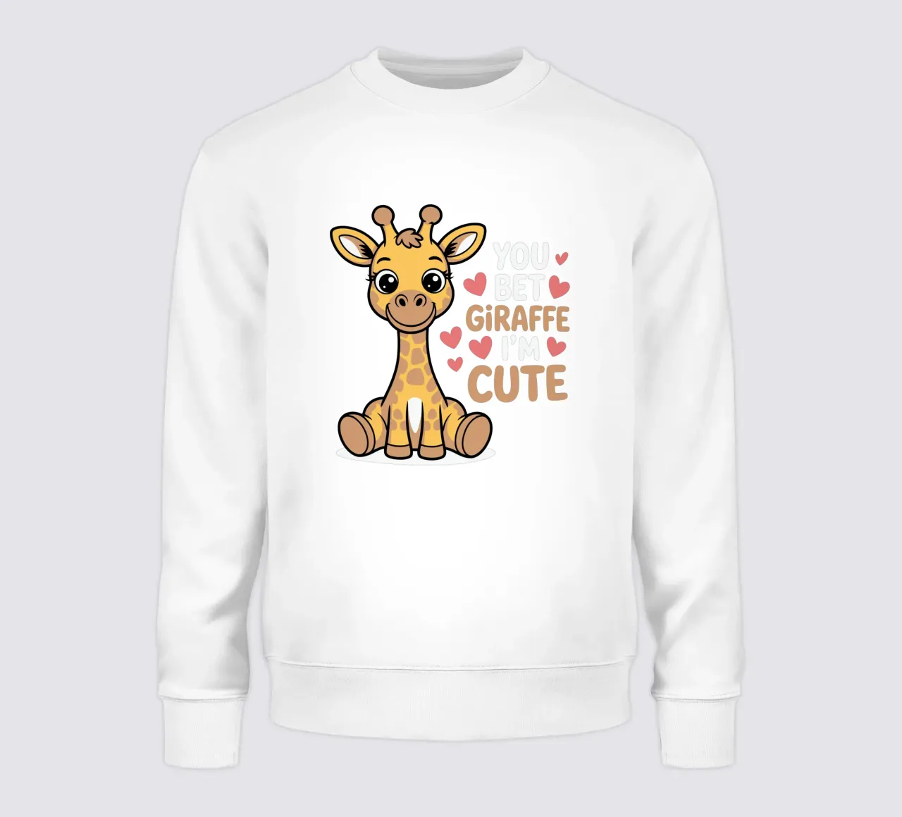 You bet giraffe I'm cute sweatshirt by edsonramosart
