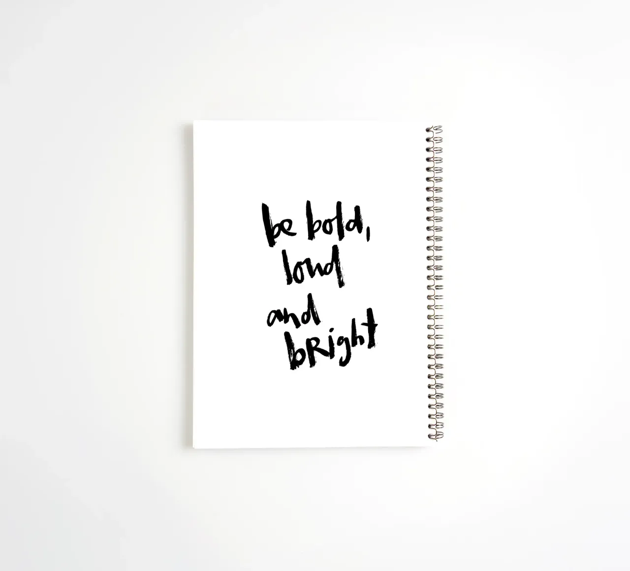 Be bold, loud & bright spiral notebook by Brushmeetspaper