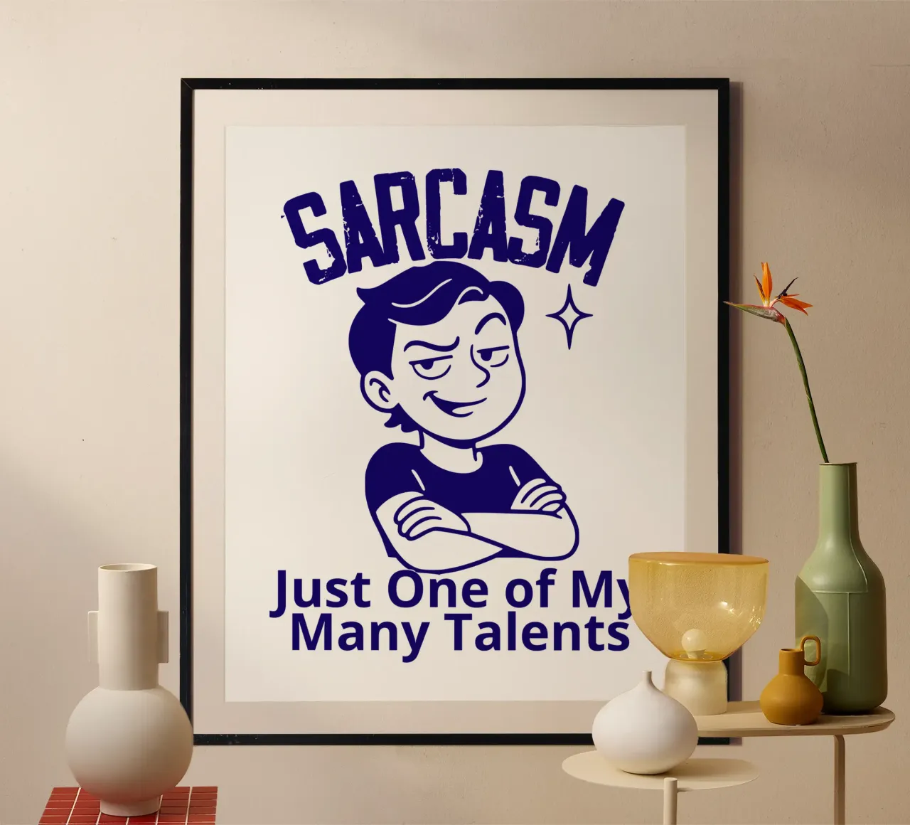 SARCASM. Just One of My Many Talents poster con telaio in legno da edsonramosart