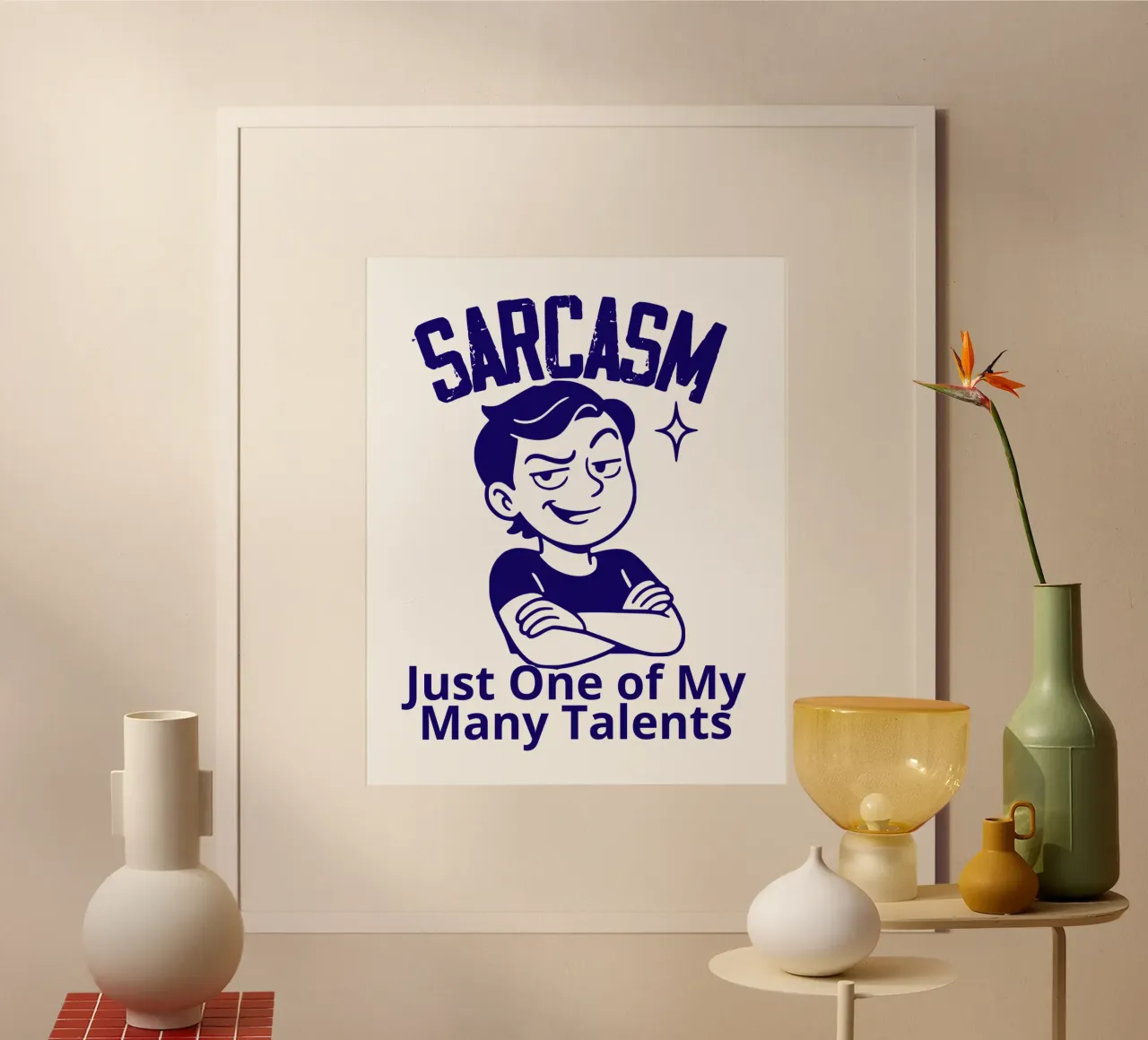 SARCASM. Just One of My Many Talents poster con telaio in legno da edsonramosart