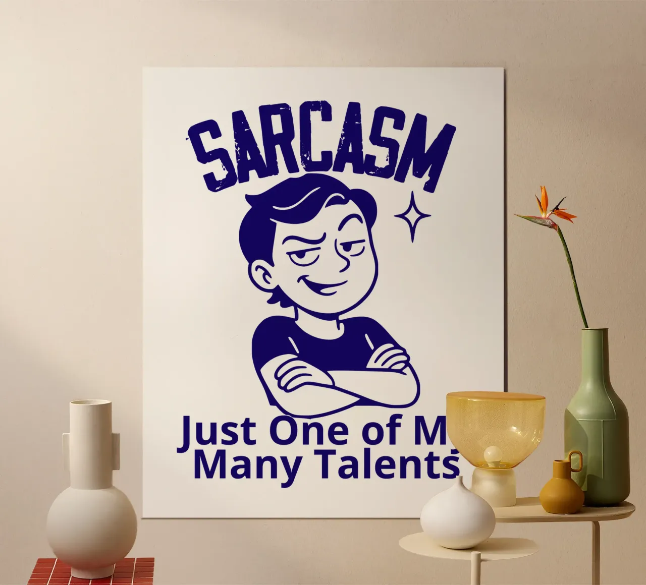 SARCASM. Just One of My Many Talents poster con telaio in legno da edsonramosart