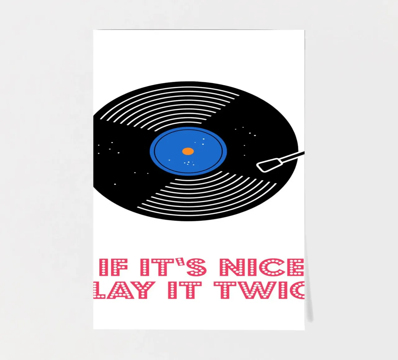 If It’s Nice, Play It Twice foglio adesivo da Attaboy Dsgn