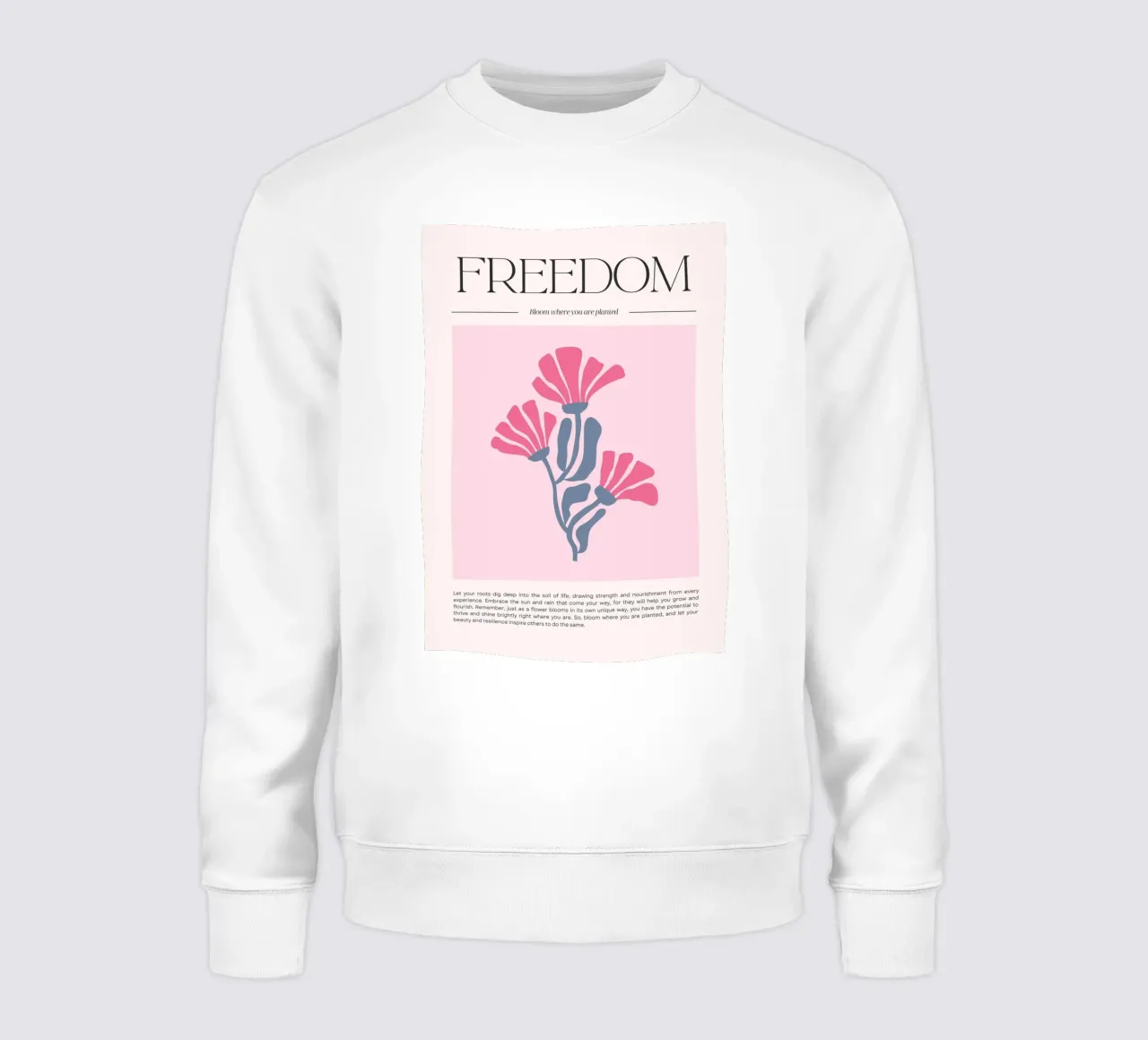 Poster floreale "Freedom" Bloom Where You Are Planted (Libertà) felpa da homdeco