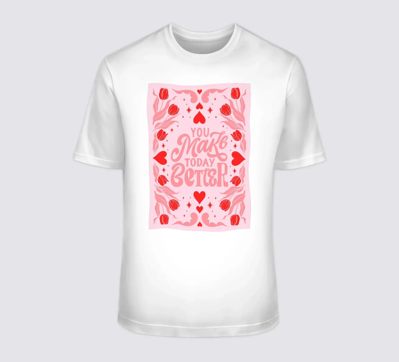 You Make Today Better Motivational Art Print camiseta de homdeco