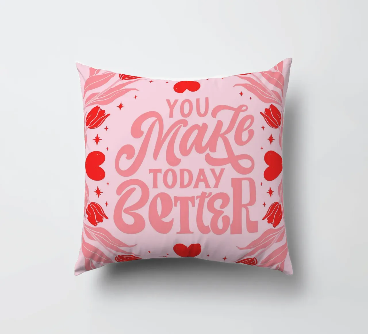 You Make Today Better Motivational Art Print decorative cushion by homdeco