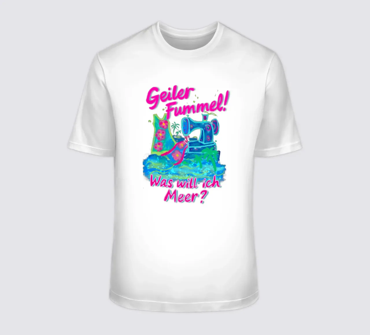 Geiler Fummel- Was will ich Meer? t-shirt da Miris bunte Modewelt