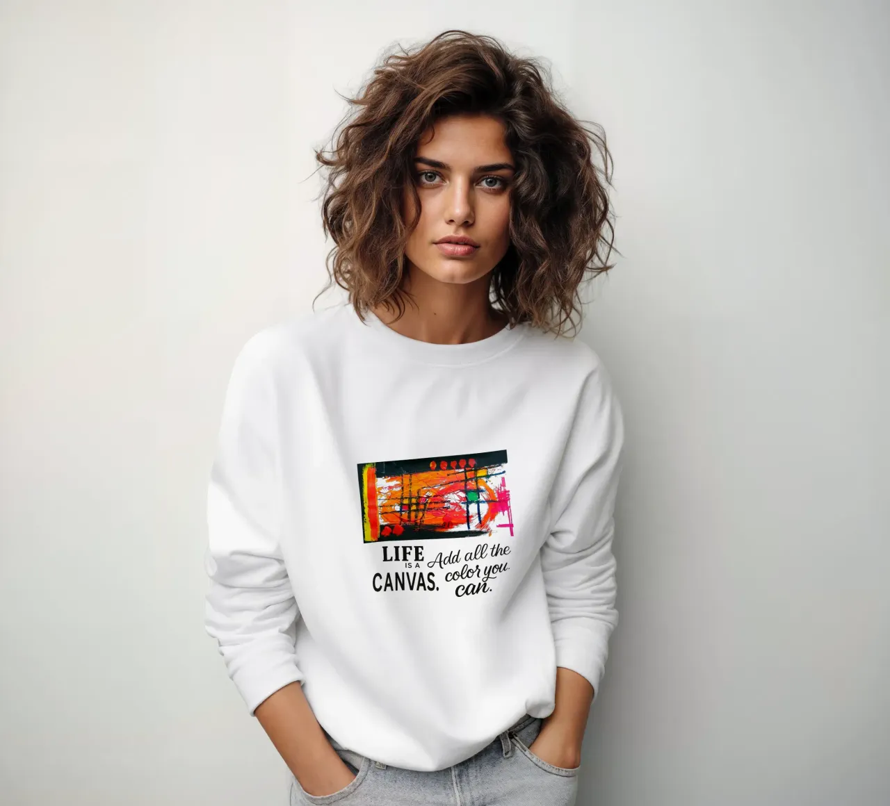 Life is a canvas. Add all the color you can. sweatshirt by Vintage Van Gogh