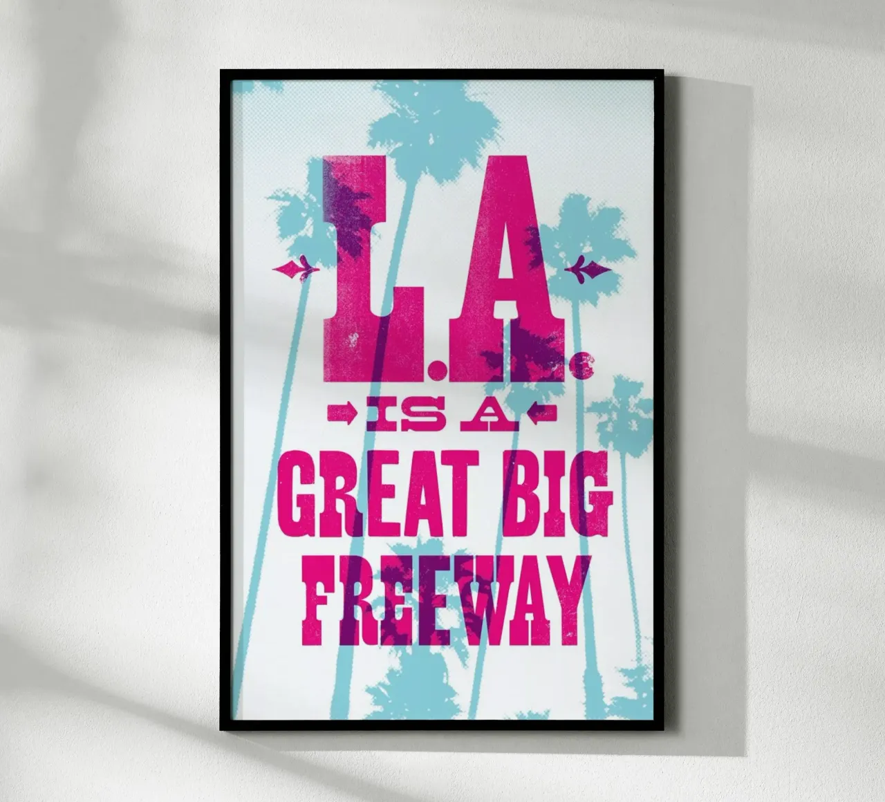 LA IS A GREAT BIG FREEWAY poster con telaio in legno da The Indoor Type