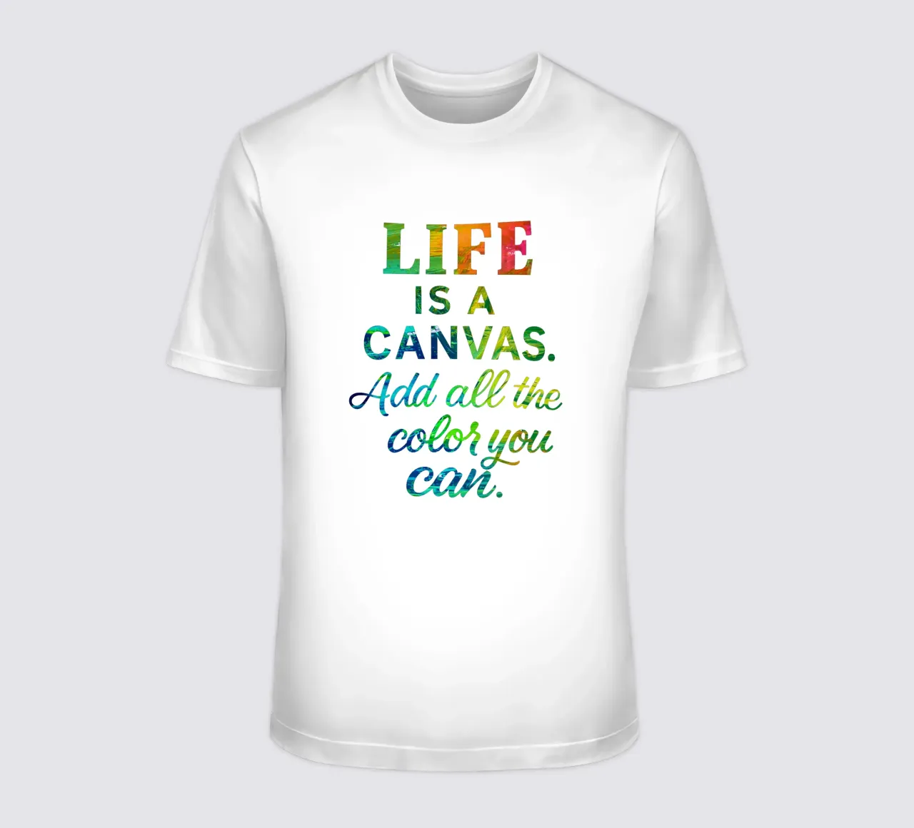 LIFE IS A CANVAS. ADD ALL THE COLOR YOU CAN. t-shirt by Vintage Van Gogh