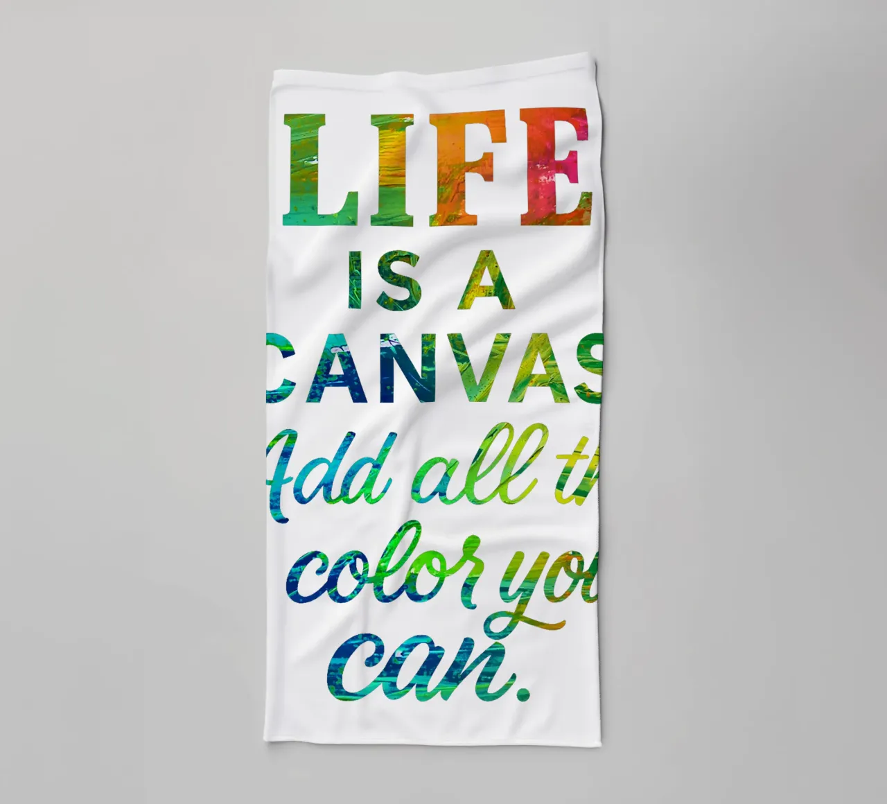 LIFE IS A CANVAS. ADD ALL THE COLOR YOU CAN. towel by Vintage Van Gogh