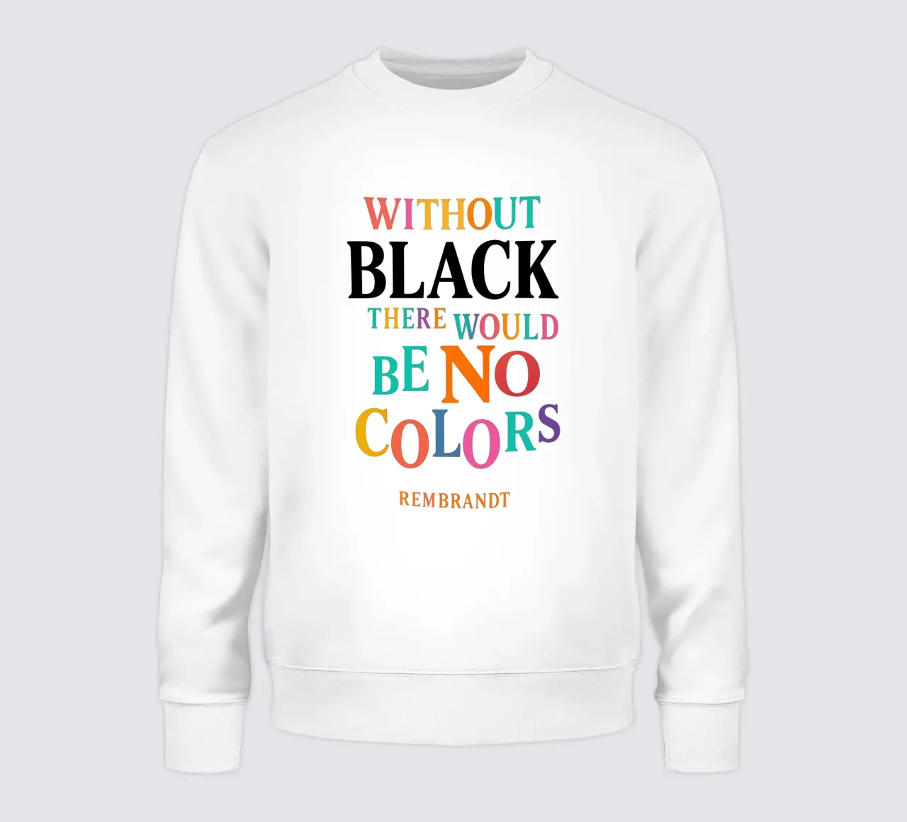 WITHOUT BLACK, THERE WOULD BE NO COLORS (Rembrandt) felpa da Vintage Van Gogh