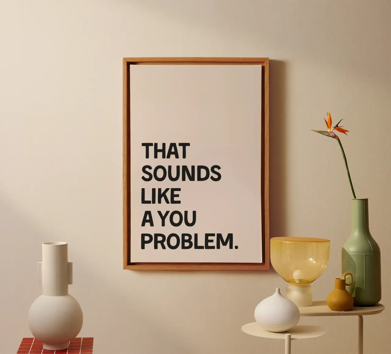 That Sounds Like A You Problem canvas van Mottos by Sinan Saydik