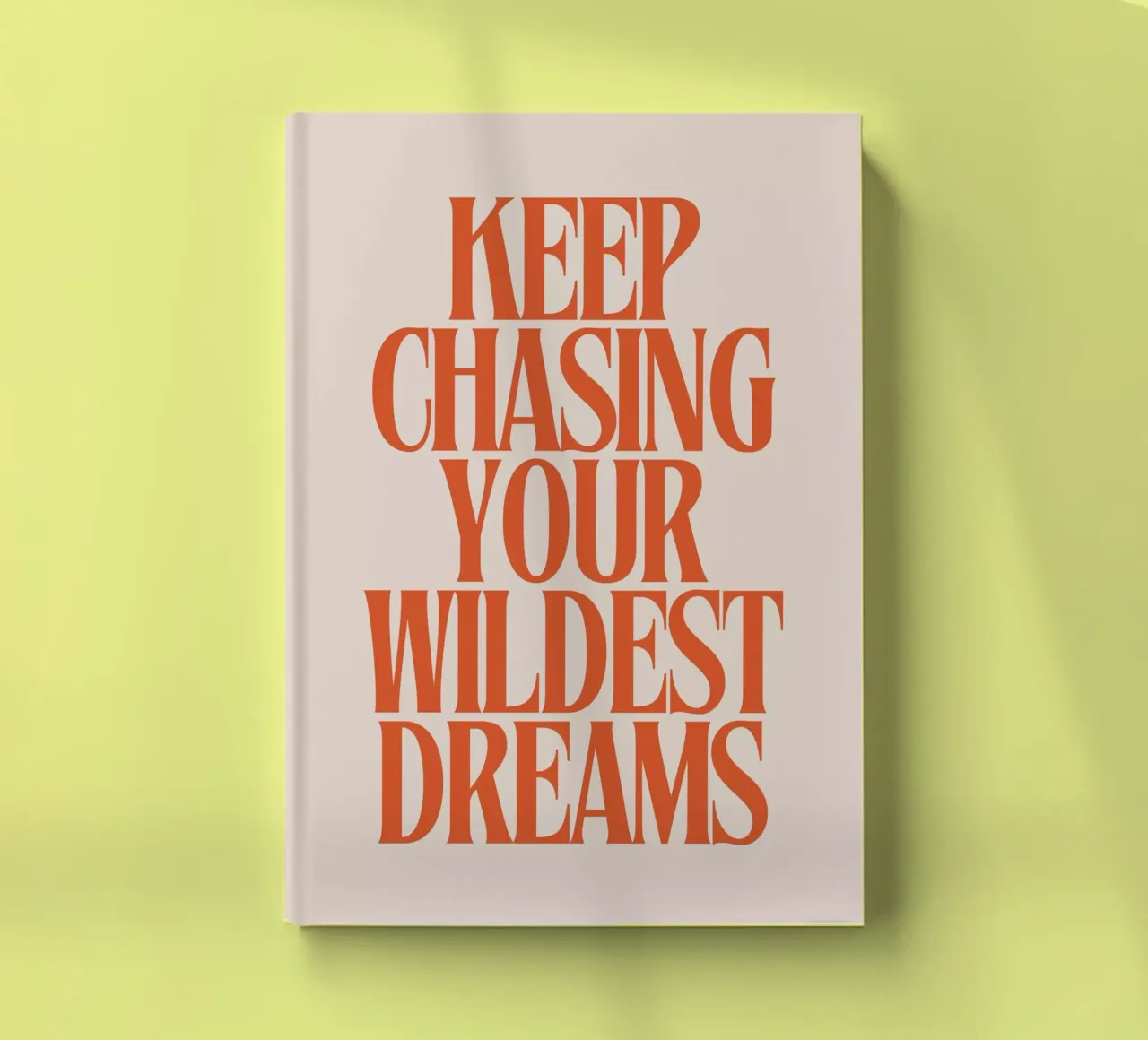 Keep Chasing Your Wildest Dreams notebook by Mottos by Sinan Saydik