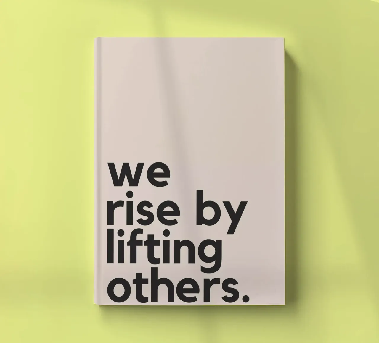 We Rise By Lifting Others Notizbuch von Mottos by Sinan Saydik
