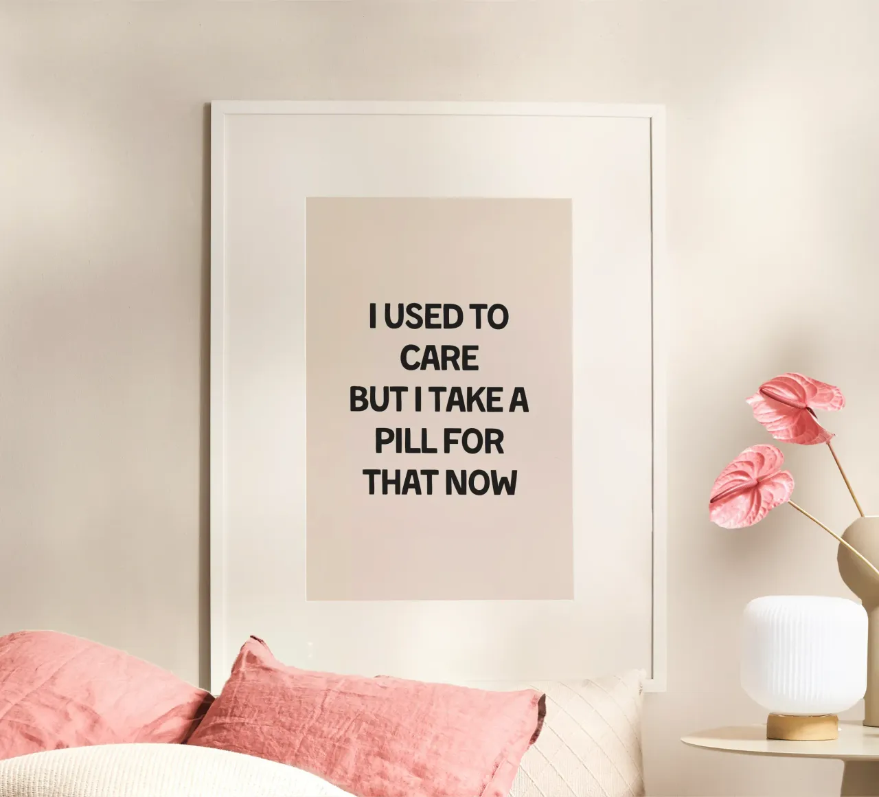 I Used To Care But I Take A Pill For That carta hahnemühle da Mottos by Sinan Saydik