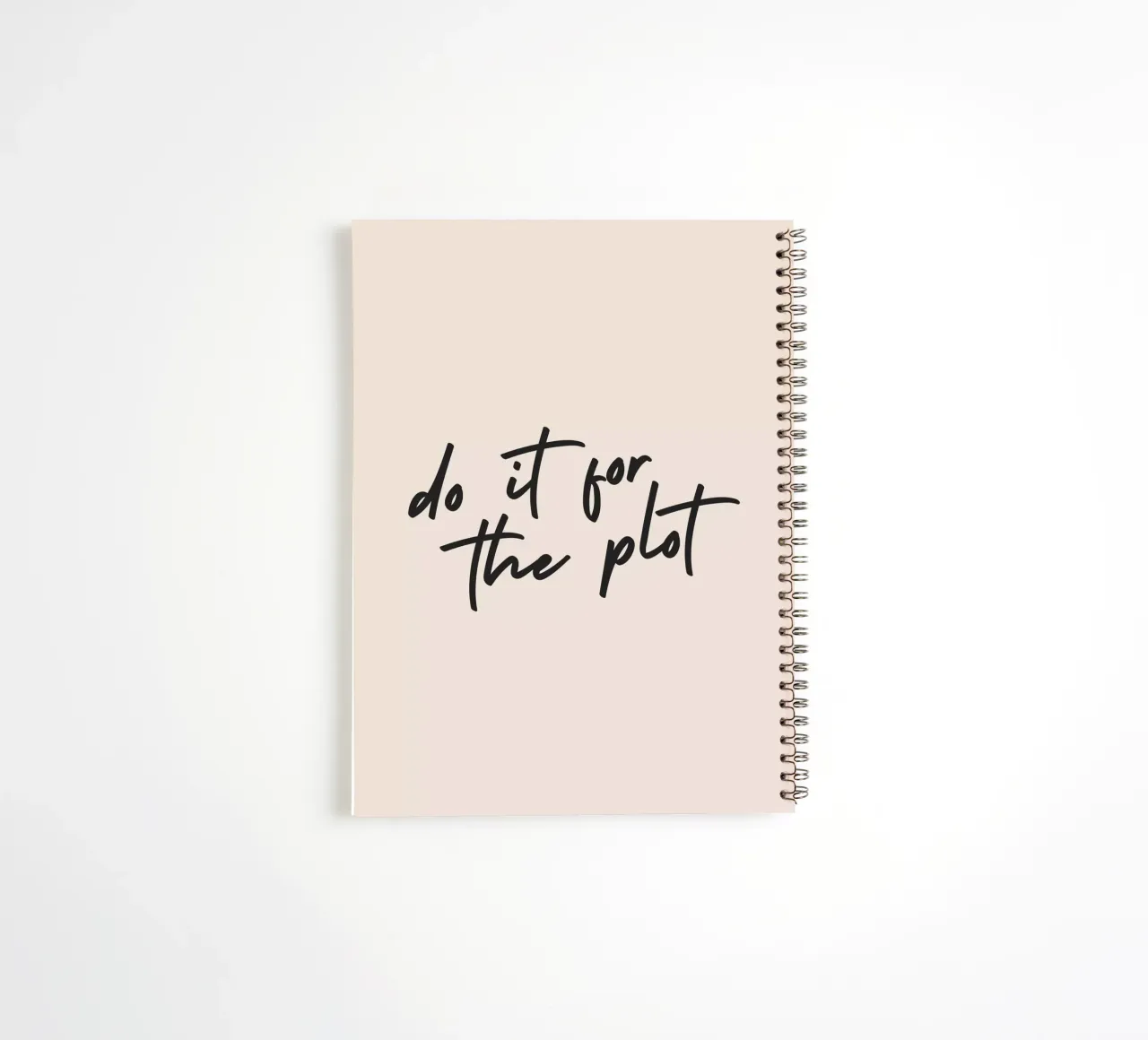 do it for the plot spiral notebook by Mottos by Sinan Saydik