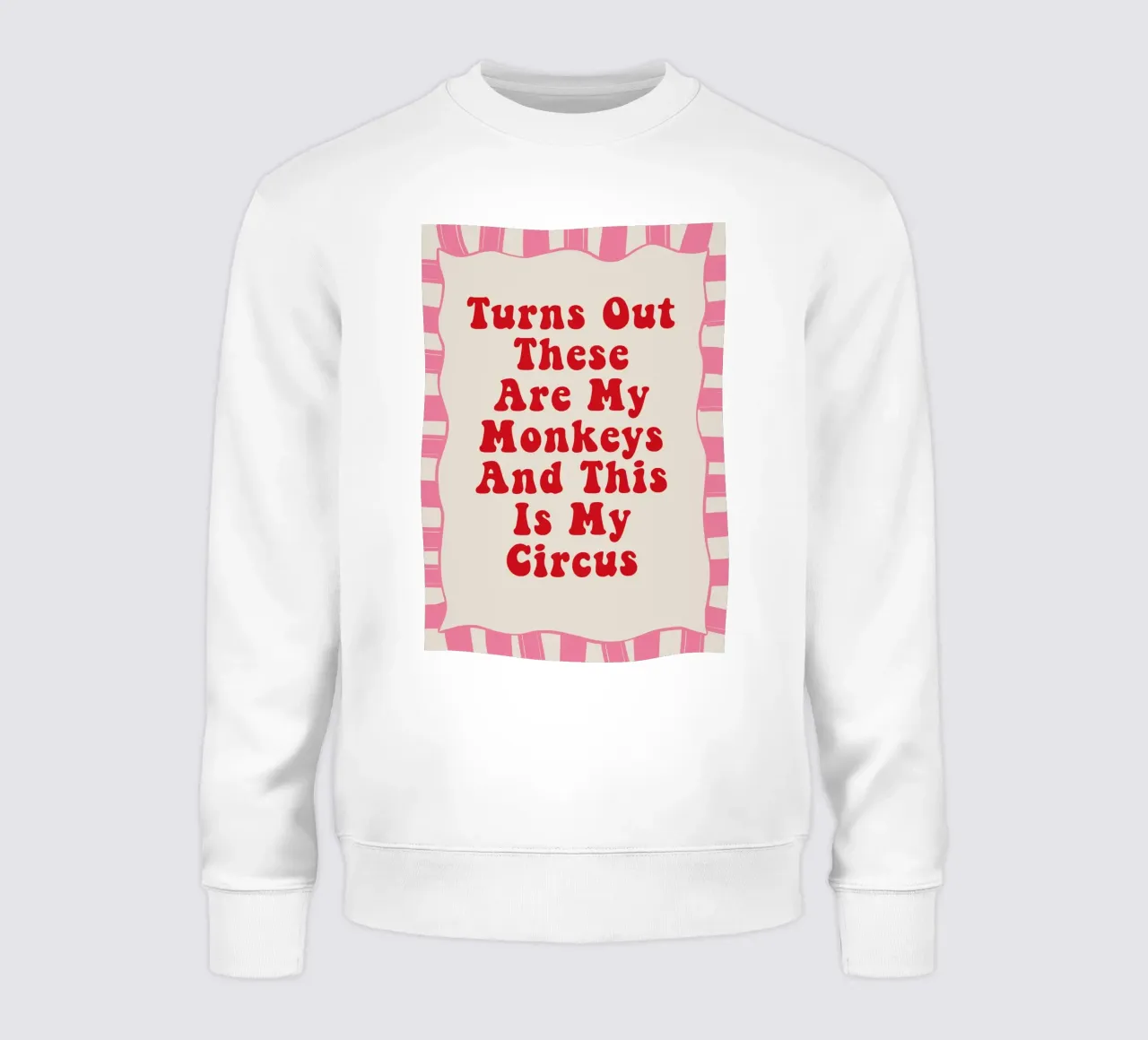 Turns Out These Are My Monkeys And This Is My Circus felpa da Attaboy Dsgn