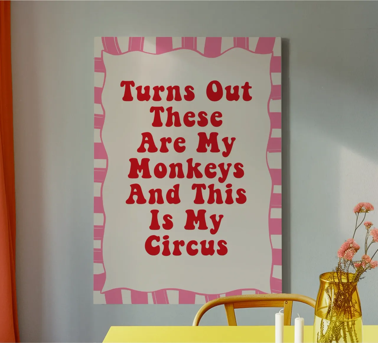 Turns Out These Are My Monkeys And This Is My Circus canvas by Attaboy Dsgn