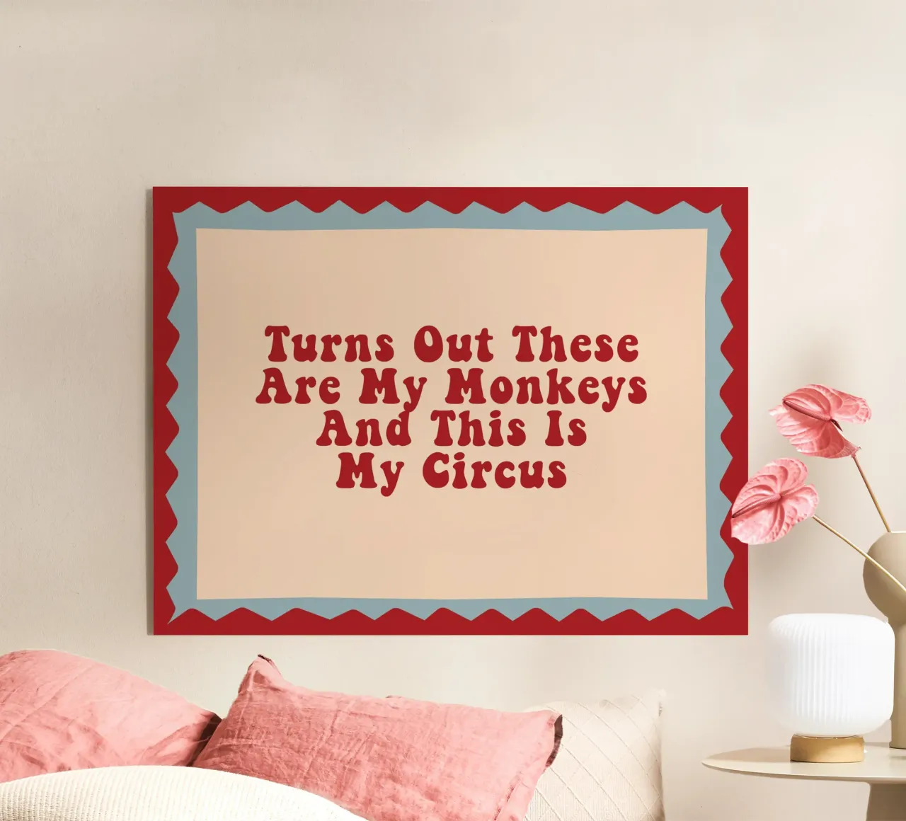 Turns Out These Are My Monkeys And This Is My Circus plexiglass da Attaboy Dsgn