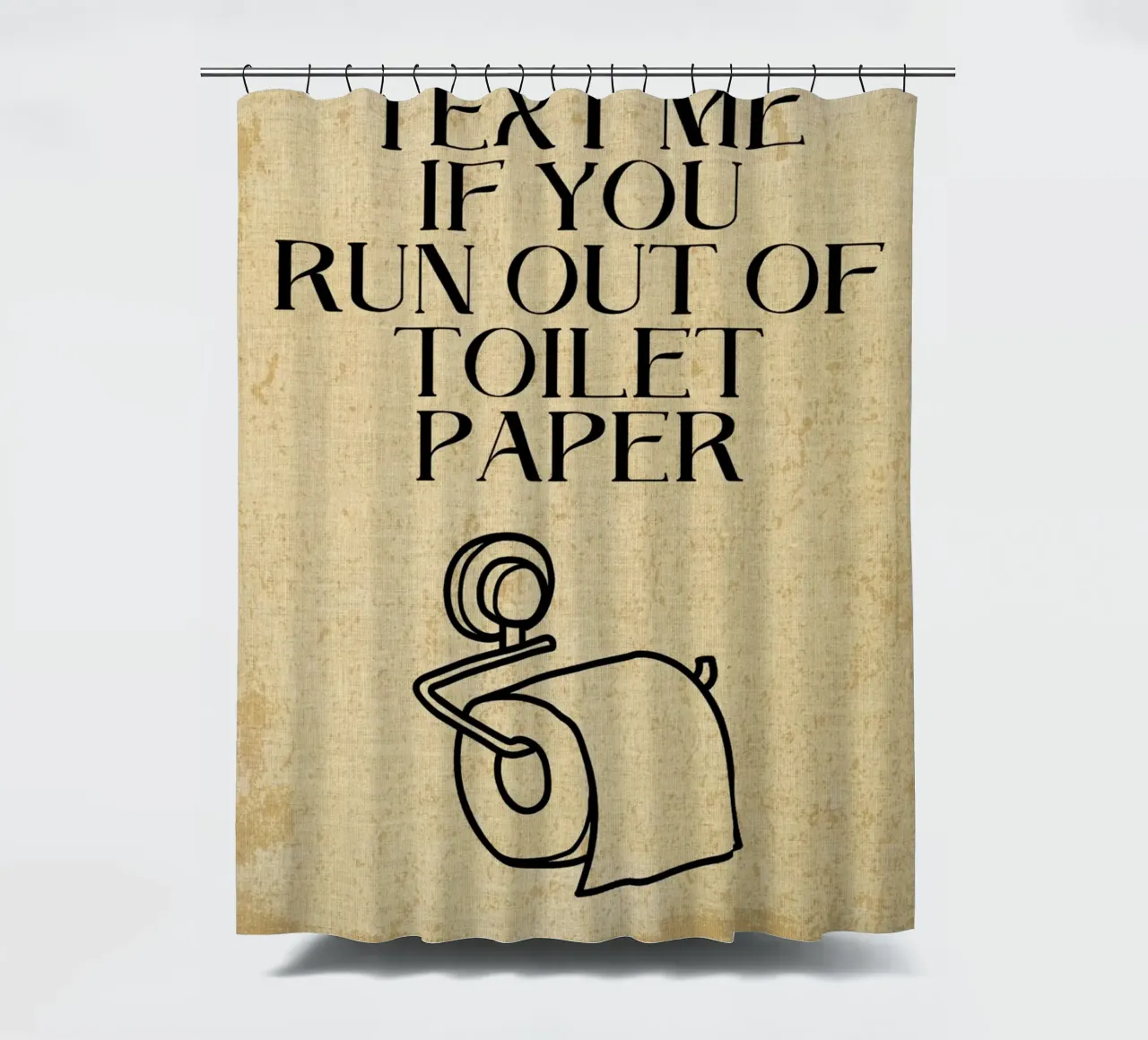 Text me if you run out of toilet paper shower curtain by Ashley Studio