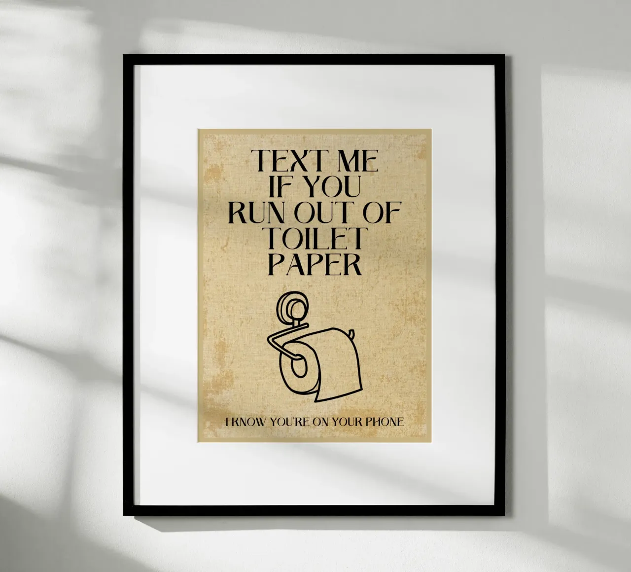 Text me if you run out of toilet paper hahnemühle by Ashley Studio