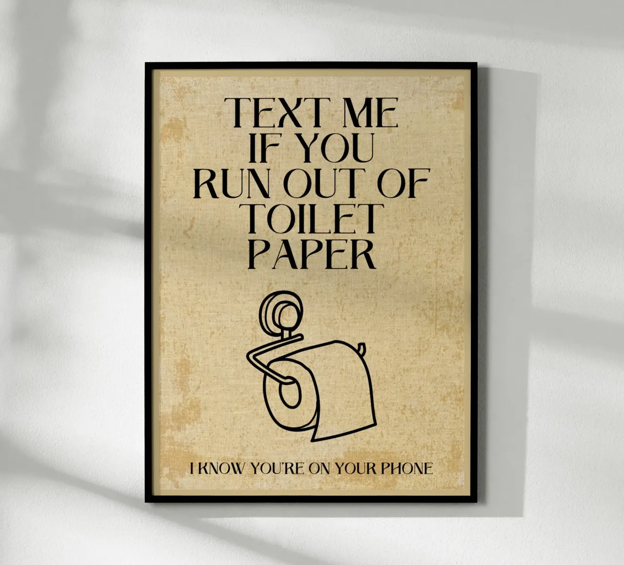 Text me if you run out of toilet paper hahnemühle by Ashley Studio