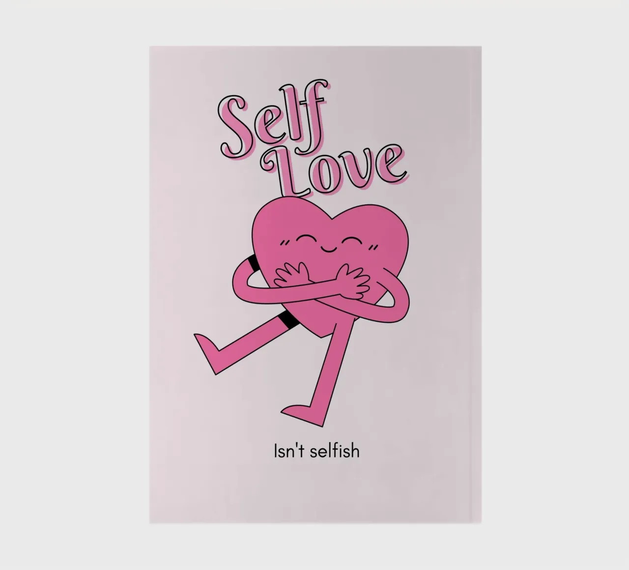 Self Love Isn't Selfish - Hugging Heart Art Print notebook by homdeco