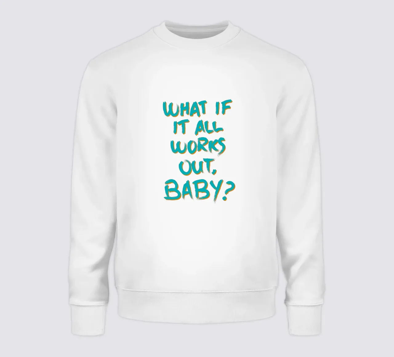 What if it all works out, baby? felpa da Fraysein Design