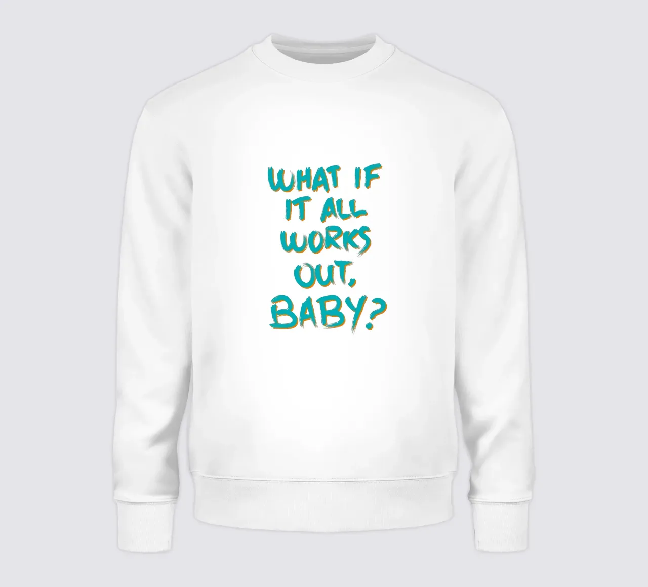 What if it all works out, baby? felpa da Fraysein Design
