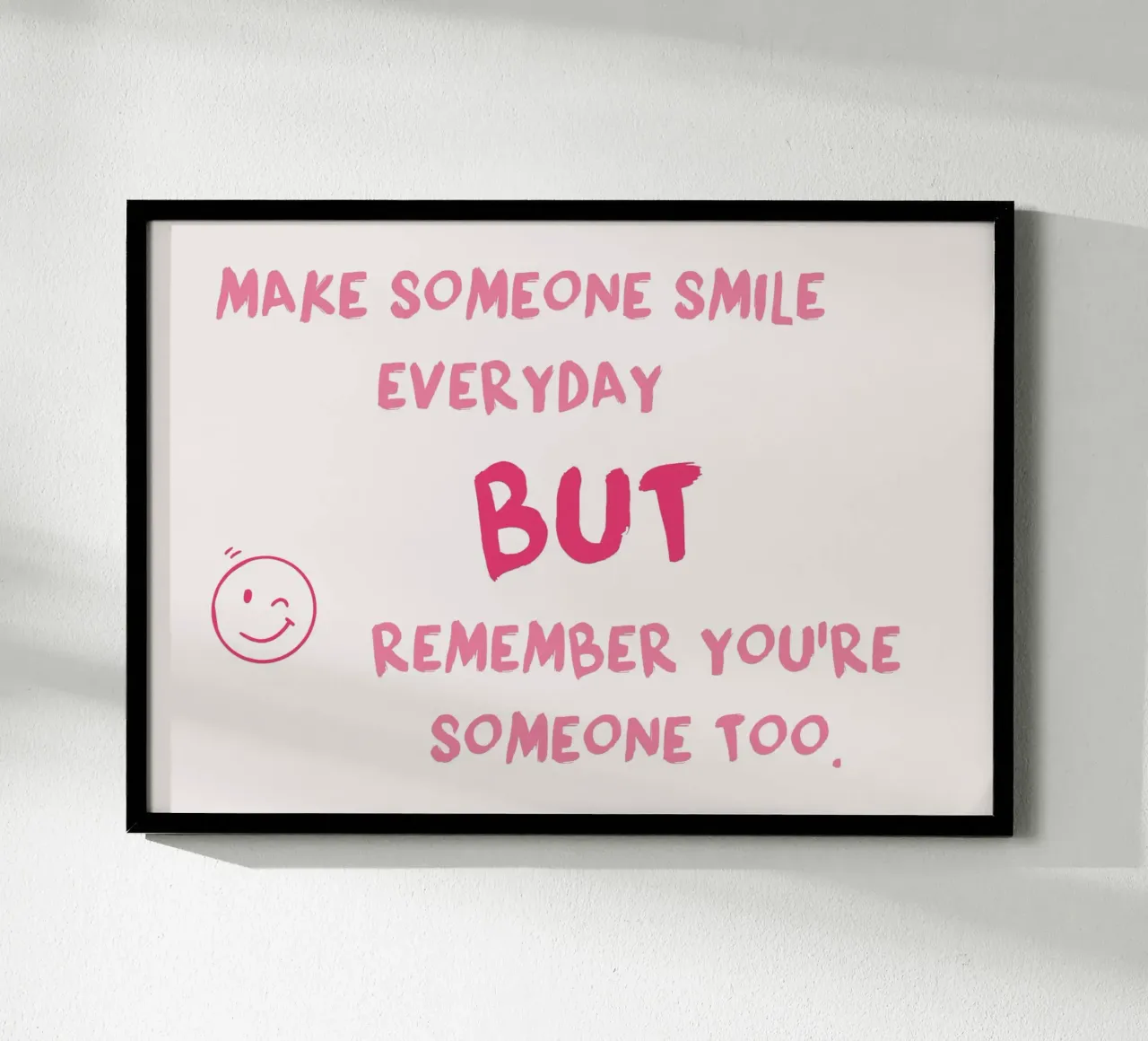 Make Someone Smile - Selbstfürsorge Zitat Poster Kunst Poster von homdeco