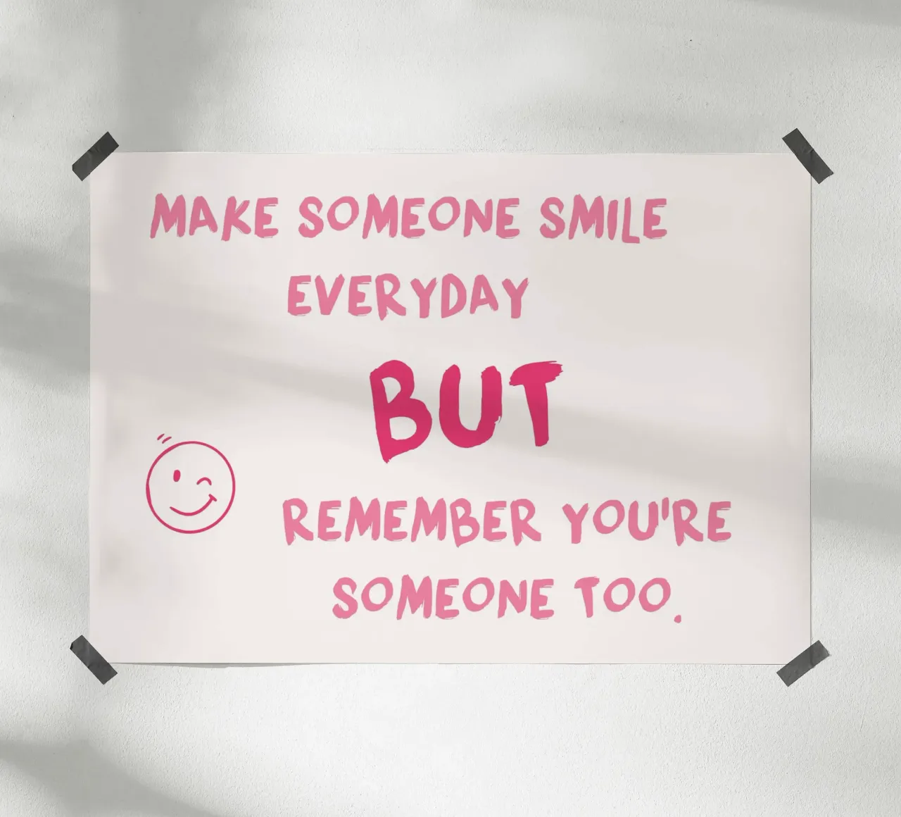 Make Someone Smile - Selbstfürsorge Zitat Poster Kunst Poster von homdeco