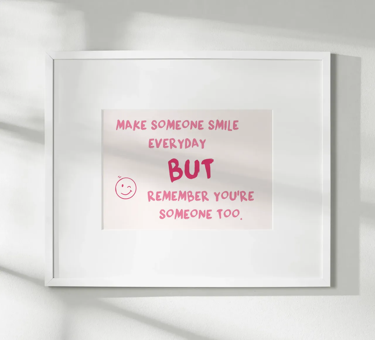 Make Someone Smile - Selbstfürsorge Zitat Poster Kunst Poster von homdeco