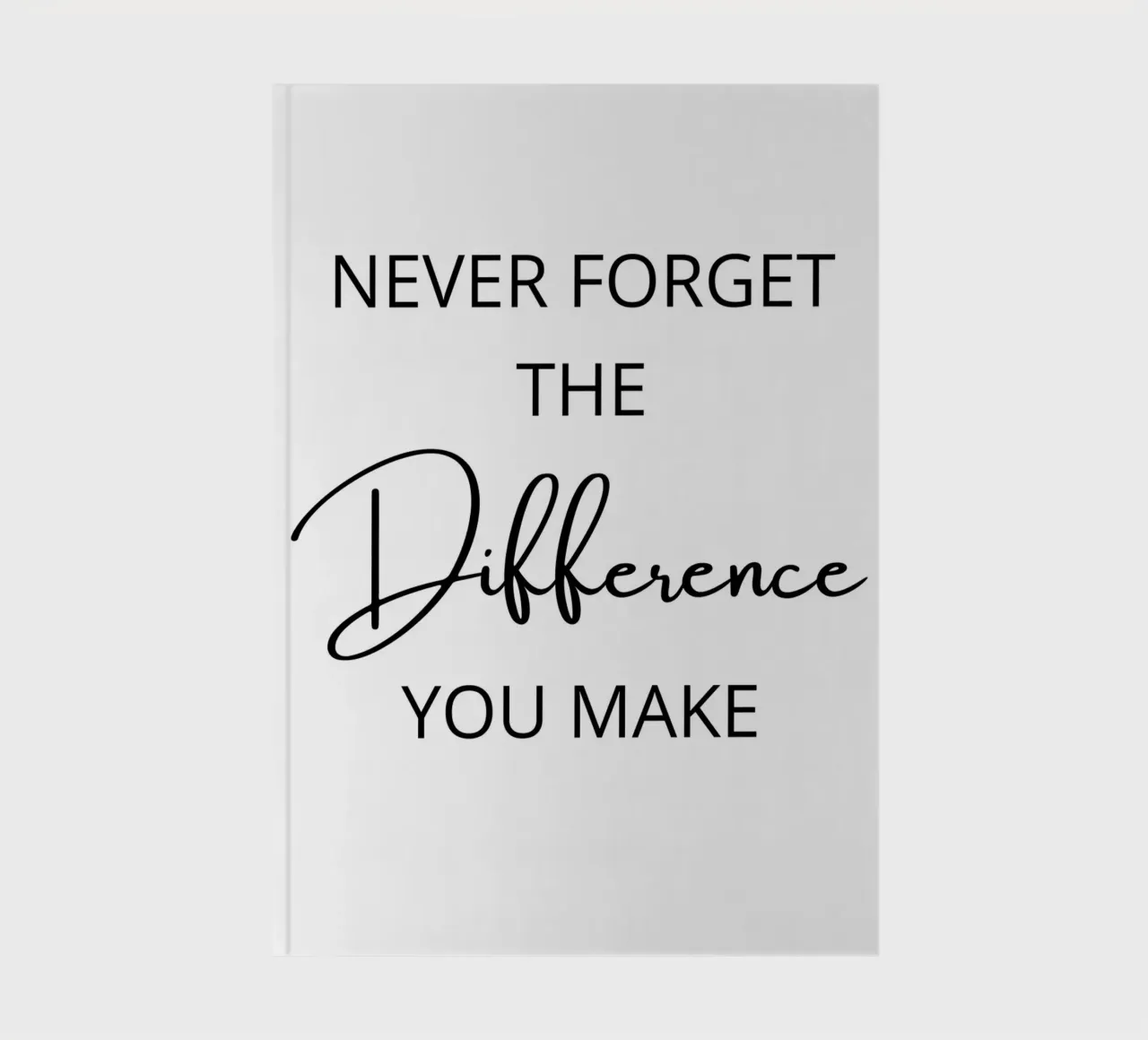Never Forget The Difference You Make notebook by ramosashop
