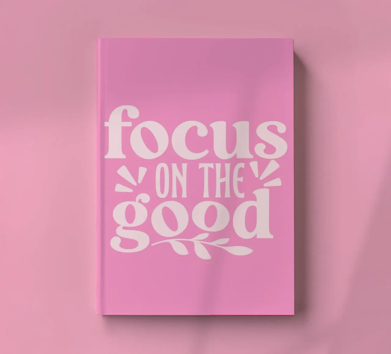 Positive Quote Print – "Focus on the Good" notebook by Ink &Echo
