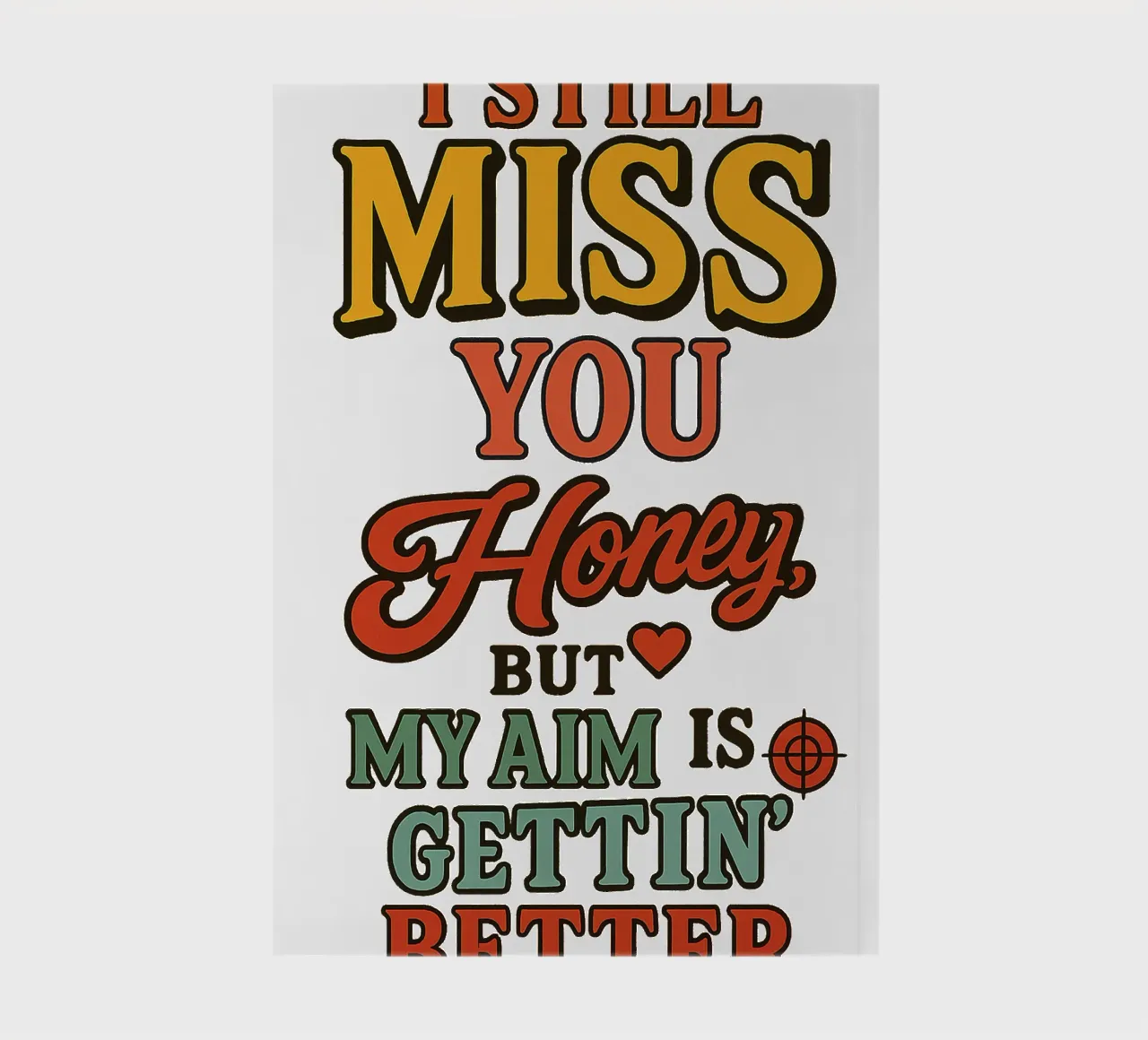 I STILL MISS YOU HONEY, BUT MY AIM IS GETTING BETTER notebook by Vintage Van Gogh