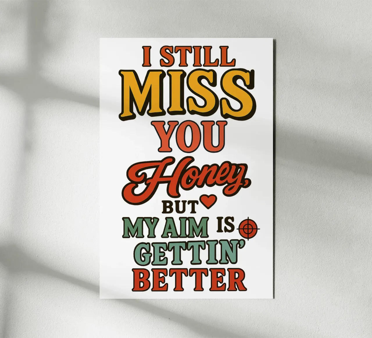 I STILL MISS YOU HONEY, BUT MY AIM IS GETTING BETTER alluminio dibond da Vintage Van Gogh