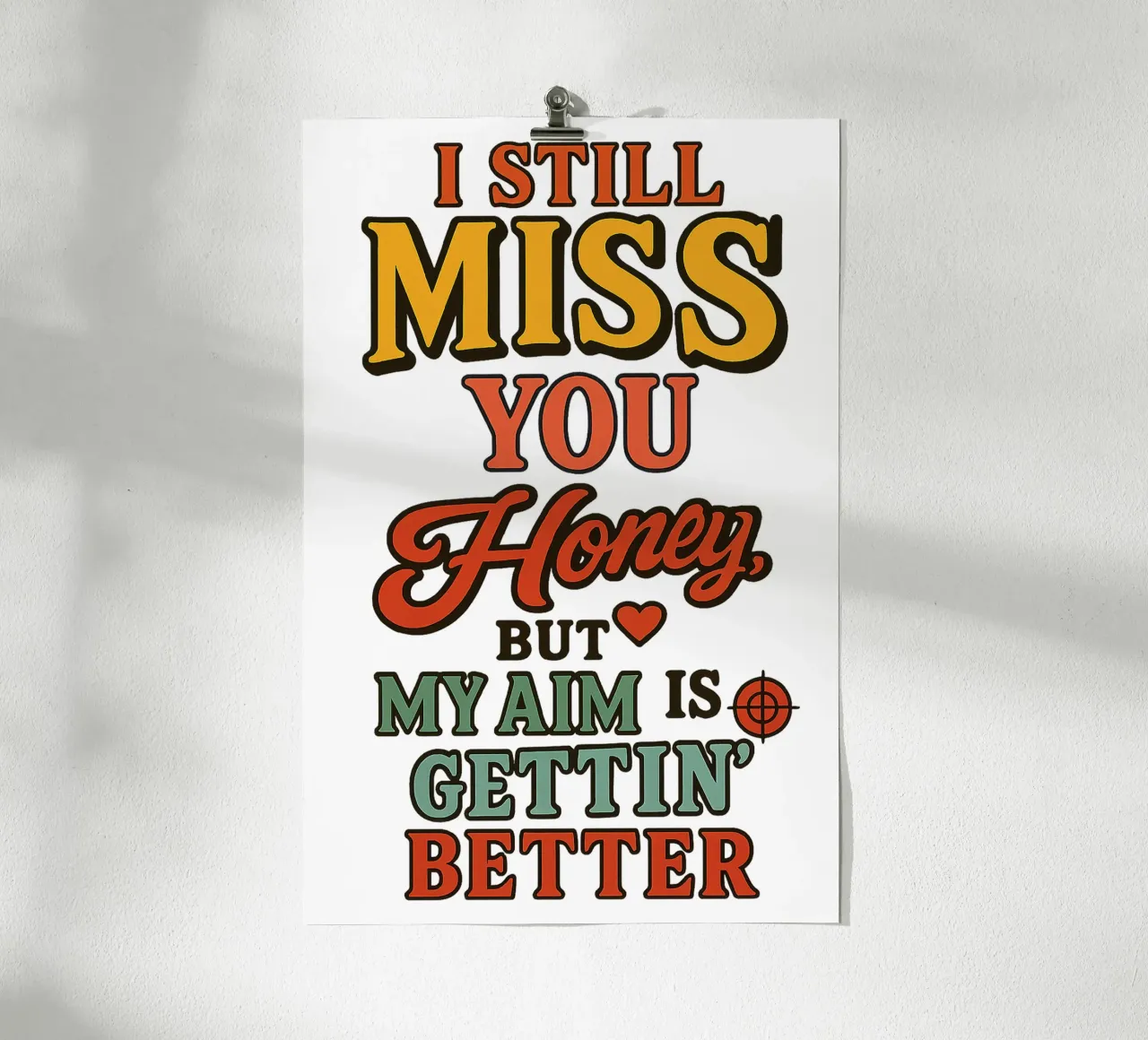 I STILL MISS YOU HONEY, BUT MY AIM IS GETTING BETTER poster con telaio in legno da Vintage Van Gogh