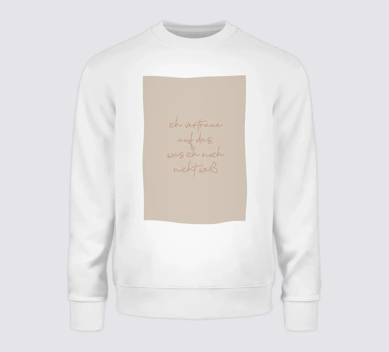 Ich vertraue auf das, was ich noch nicht weiß. felpa da FRICKE DESIGN