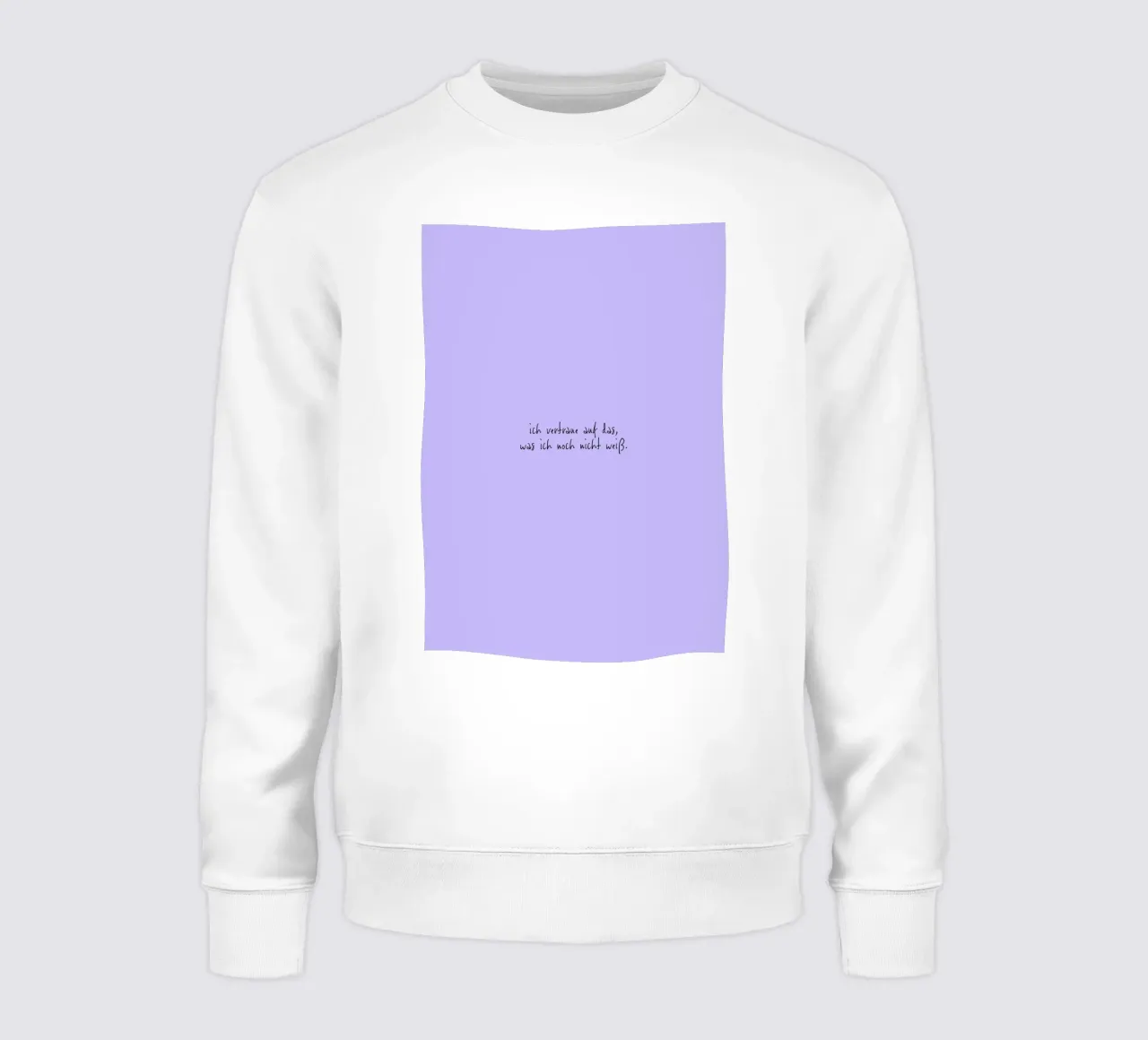 Ich vertraue auf das, was ich noch nicht weiß. felpa da FRICKE DESIGN