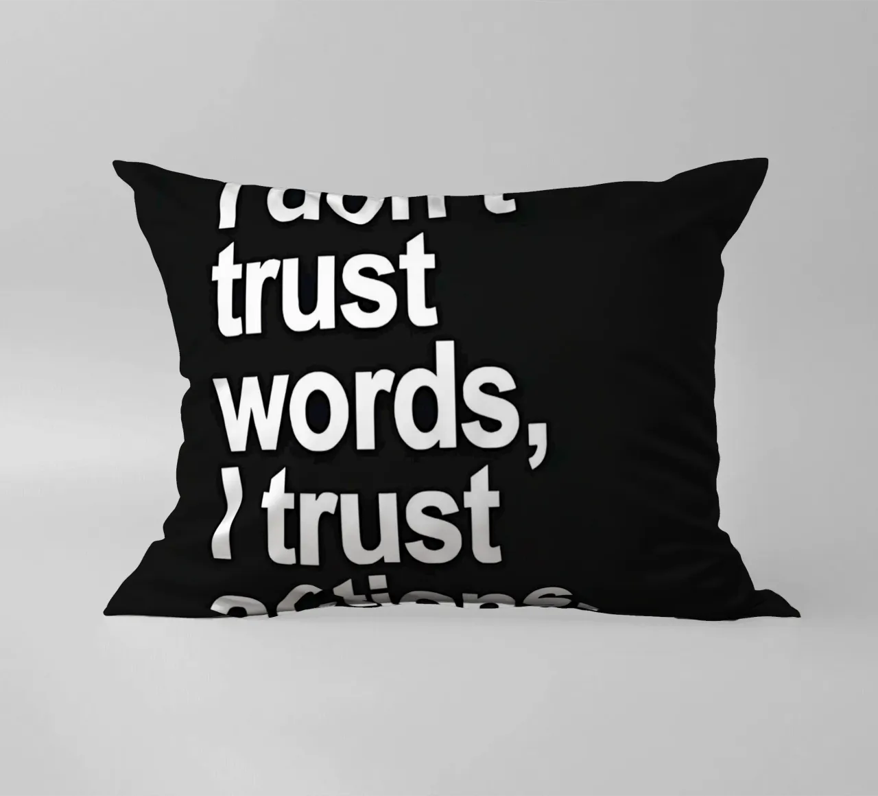 "| don't trust words, trust actions." cuscino da Type & Tape