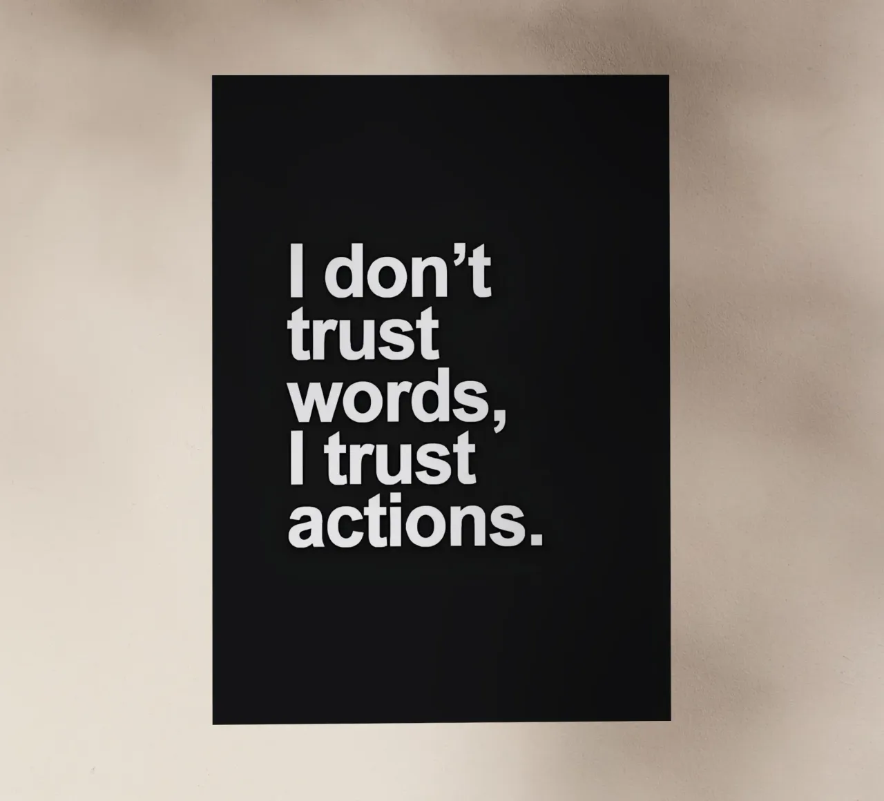 "| don't trust words, trust actions." pellicola backlit da Type & Tape